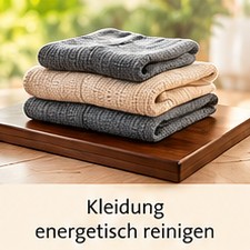 Kleidung energetisch reinigen